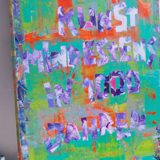 50×70 cm - Das ist Kunst mindestens in 1000 Jahren
