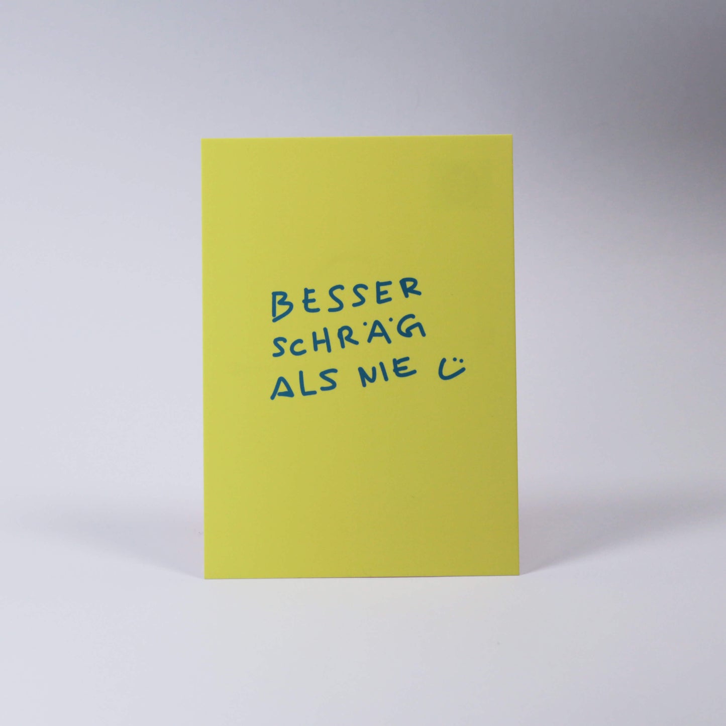Postkarte Besser schräg als nie