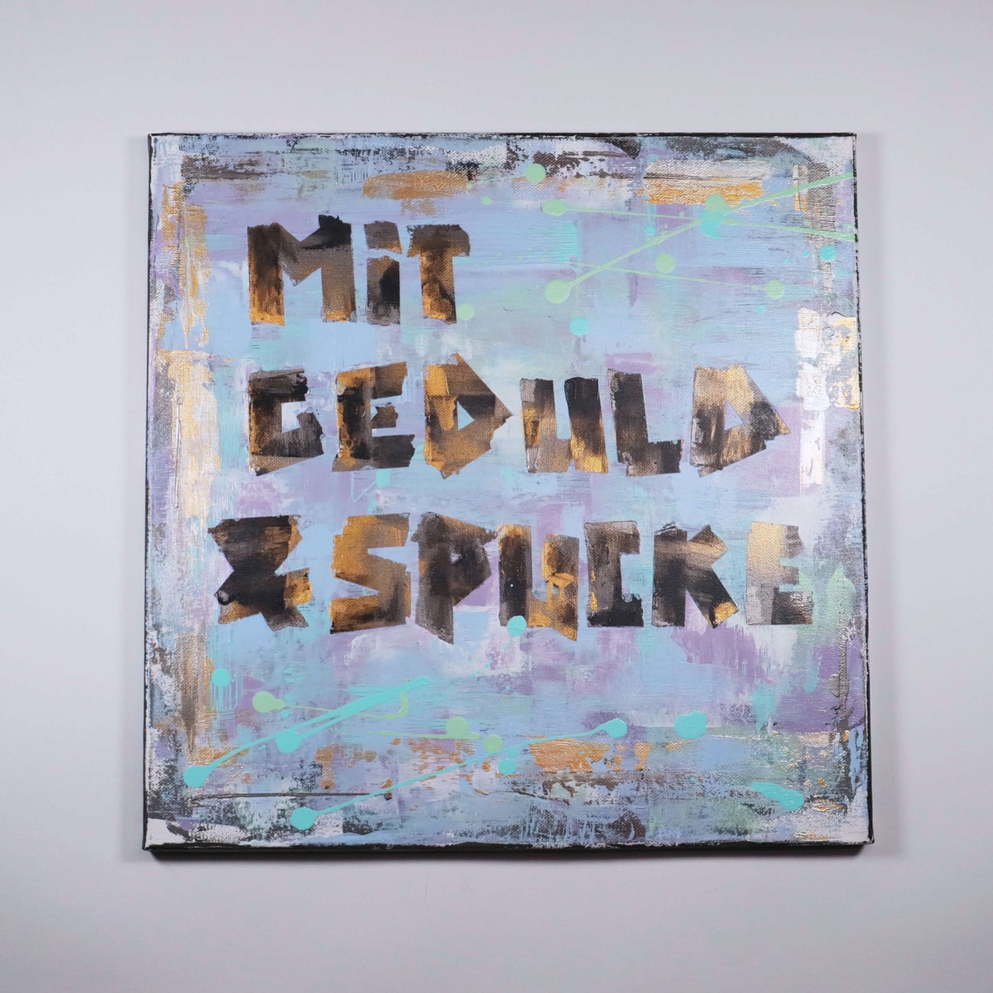 40×40 cm - Geduld & Spucke
