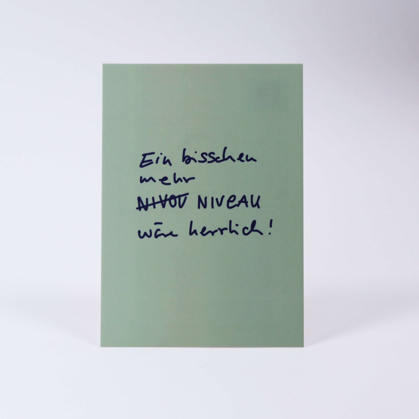 Postkarte Ein bisschen mehr Niveau ...